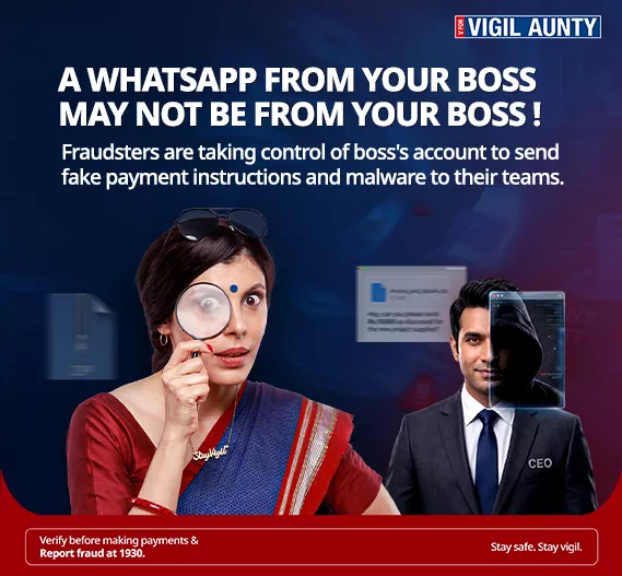 A whatsapp from you boss may not be from your boss. Fraudsters are taking control of boss's account to send fake payment instructions and malware to their teams