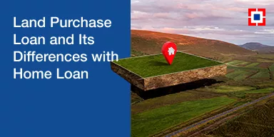 Home Loan Vs Land Loan: Understanding Similarities And Differences